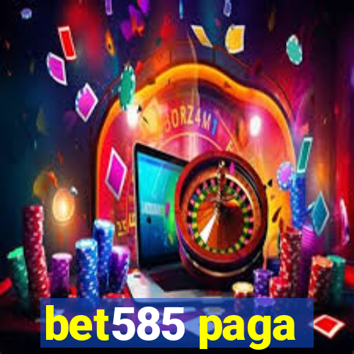 bet585 paga